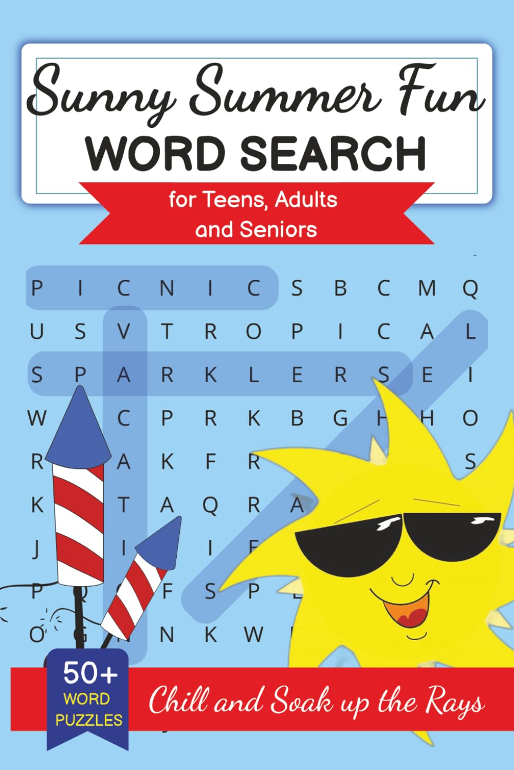 Sunny Summer Fun Word Search: Puzzle book with easy to read print and fun summertime themes. 50+ word search puzzles for relaxing on vacation... (Vacation Puzzles)