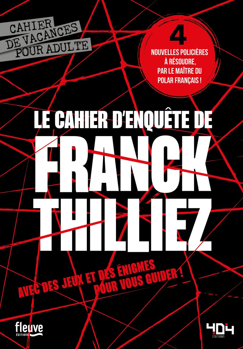 Le cahier d'enquête de Franck Thilliez - Cahier de vacances adulte: Livre d'énigme et d'enquêtes criminelles à résoudre, par l'auteur de polar préféré des français, Quatre enquêtes au programme