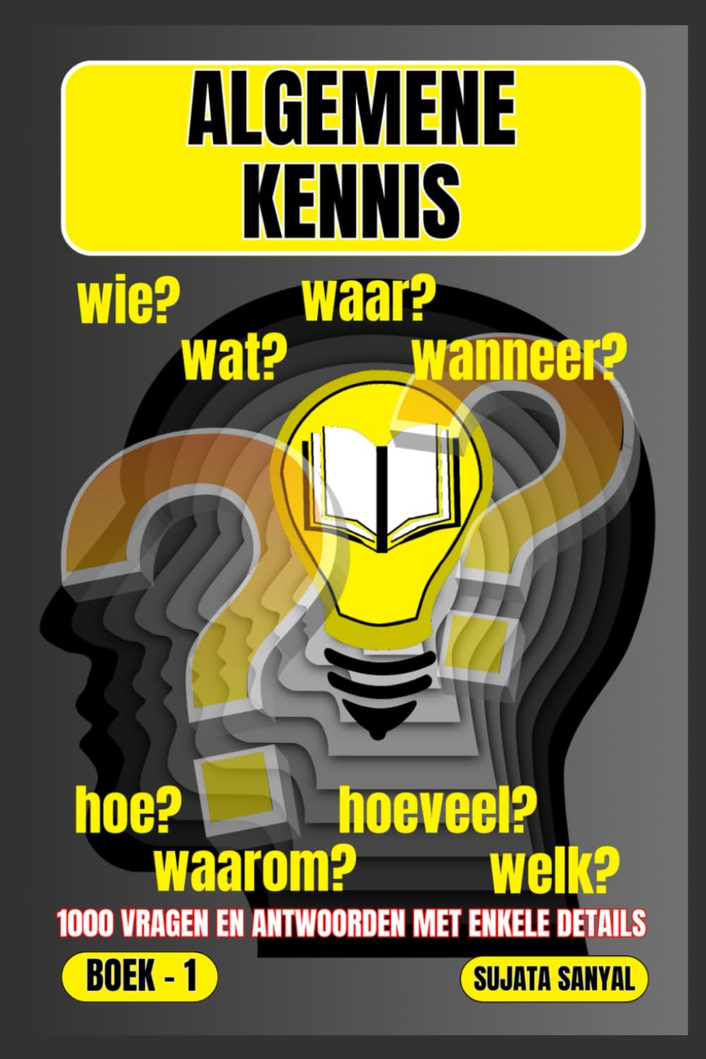 ALGEMENE KENNIS: WAAR?, WANNEER?, WAAROM?, WIE?, HOE?, WAT?, 1000 VRAGEN EN ANTWOORDEN MET ENKELE DETAILS: dit boek biedt een systematische benadering van leren