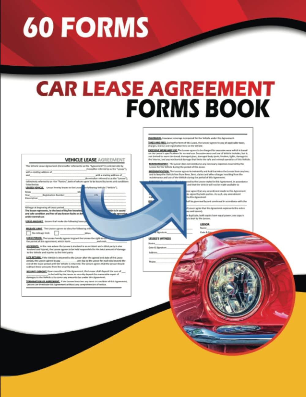 Car Lease Agreement Forms Book: (60 Forms) Vehicle Rental Agreement For Lessee and Lessor. Clearly State Terms and Condition of Rentage.