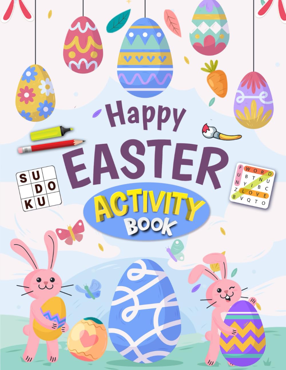 Happy Easter Activity Book for Kids Ages 8–12: 150+ Fun Pages of Puzzles, Coloring, Games & Brain Activities