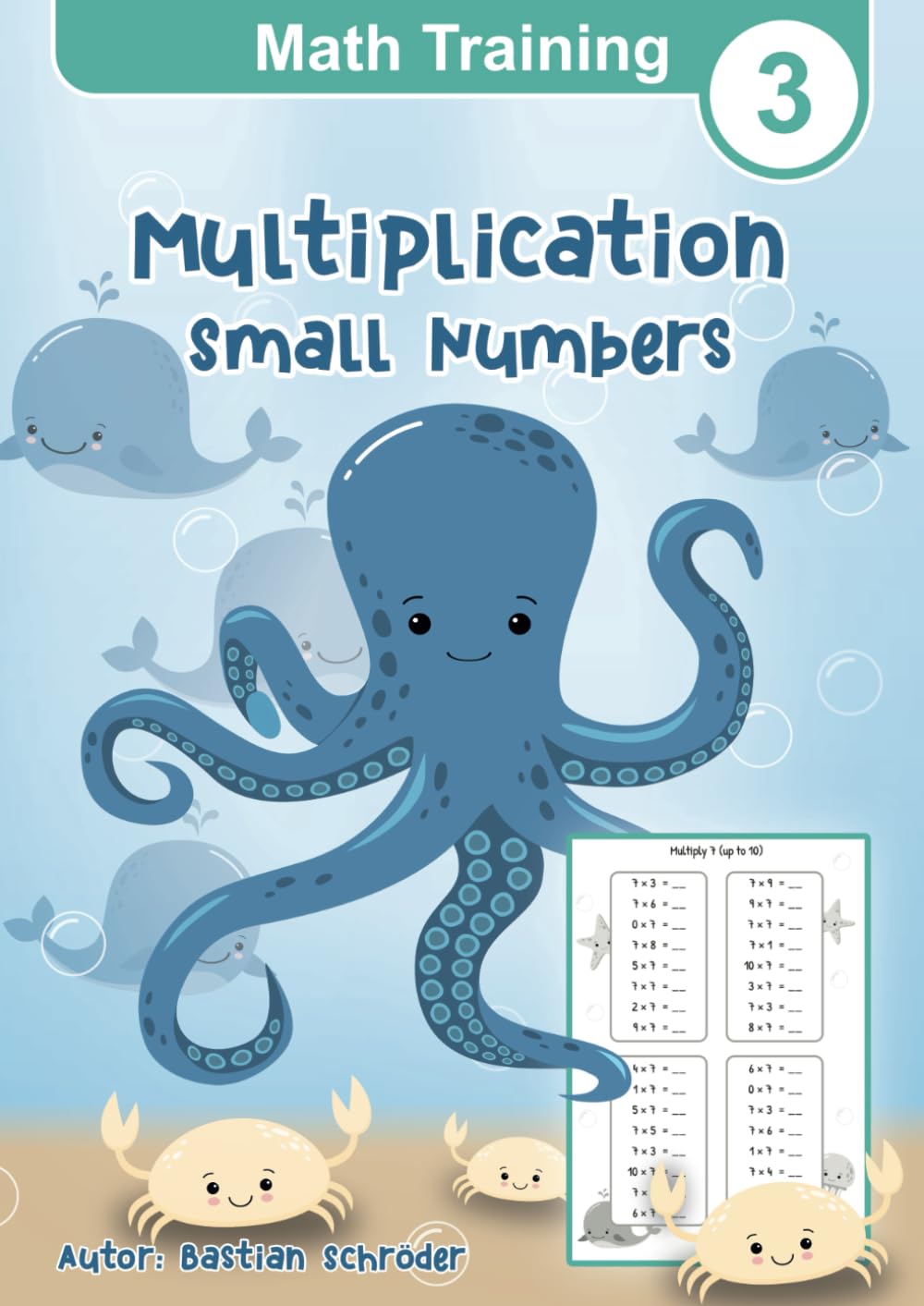 Math Training 3 - Multiplication workbook grade 2 and grade 3, 92 Pages of multiplication worksheets, Age 5-8: Math workbooks for elementary school (Math Training for Kids)