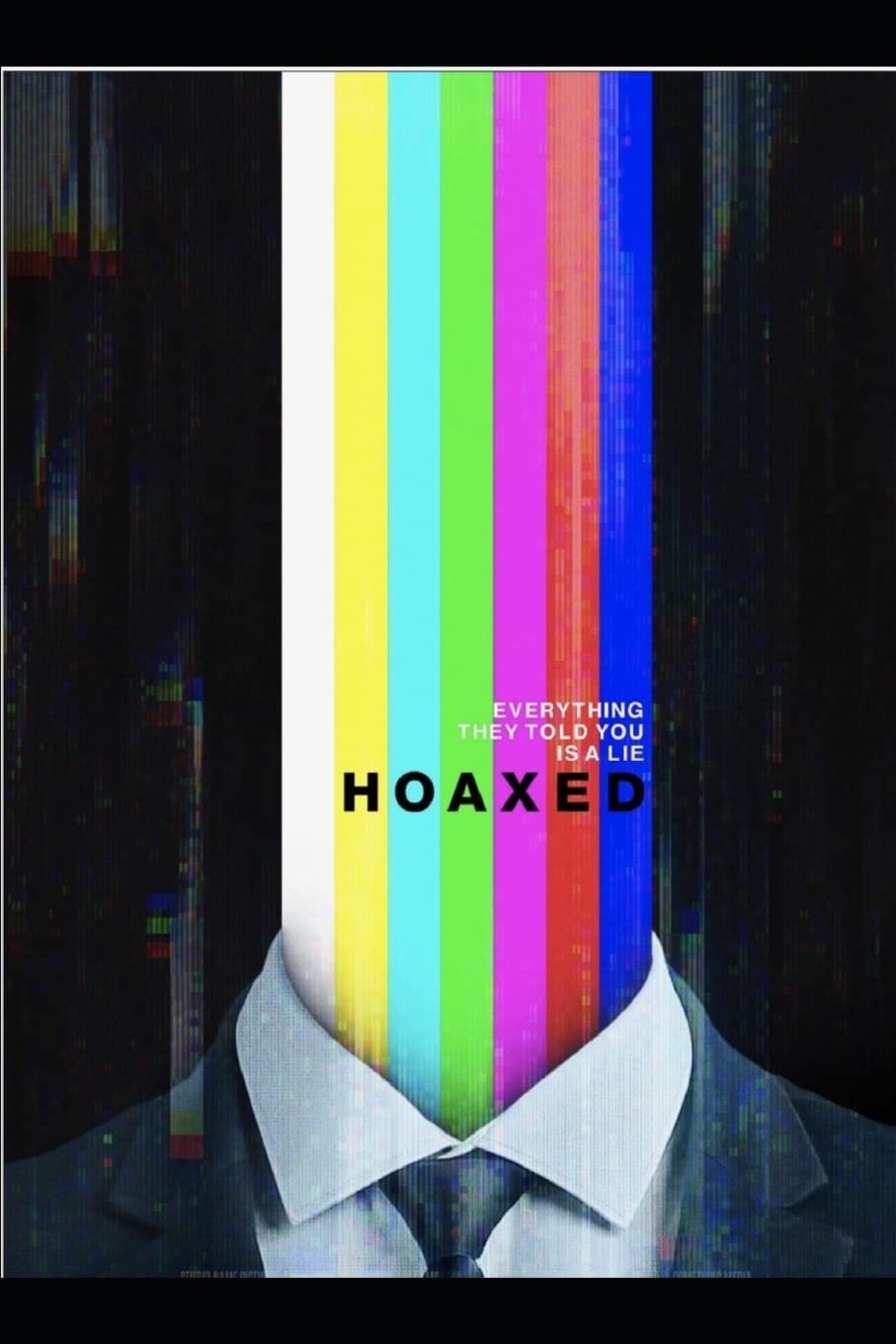 Hoaxed: Everything They Told You is a Lie