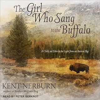 The Girl Who Sang to the Buffalo Audiolibro Por Kent Nerburn arte de portada