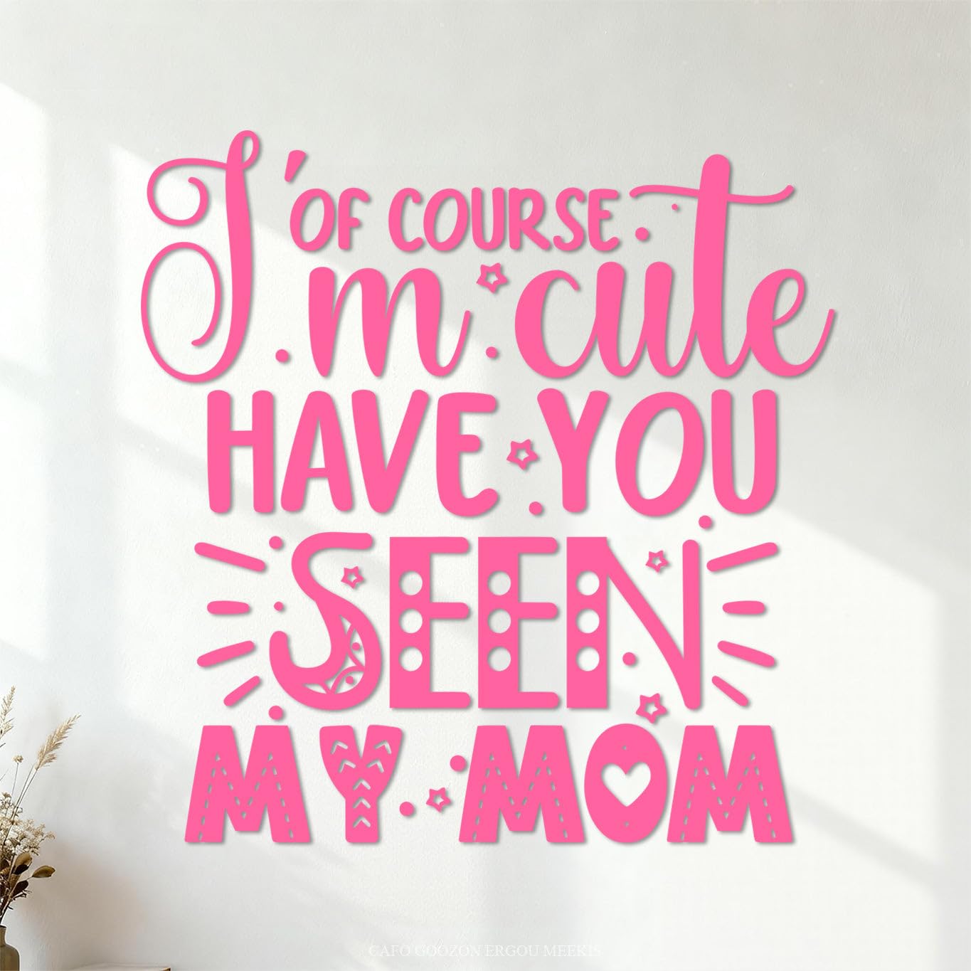 Ergou Stickerdecal-89113 Of Course I'm Cute. Have You Seen My Mother? Hand Drawn Wall Stickers 67.2X69.1cm It Won't Fall Off Pink