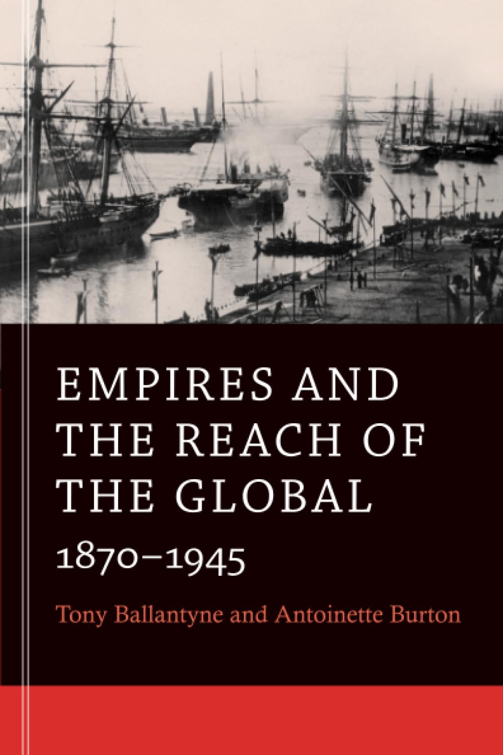 Empires and the Reach of the Global: 1870–1945
