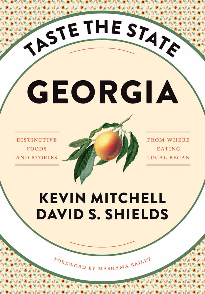 Taste the State Georgia: Distinctive Foods and . Mitchell, Mitchell, Shields**