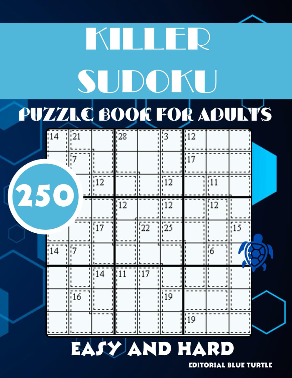 Killer Sudoku book for Adults Easy and Hard: 250 Killer Sudoku Puzzles – A Mix of Easy & Hard Challenges for Logic Training!