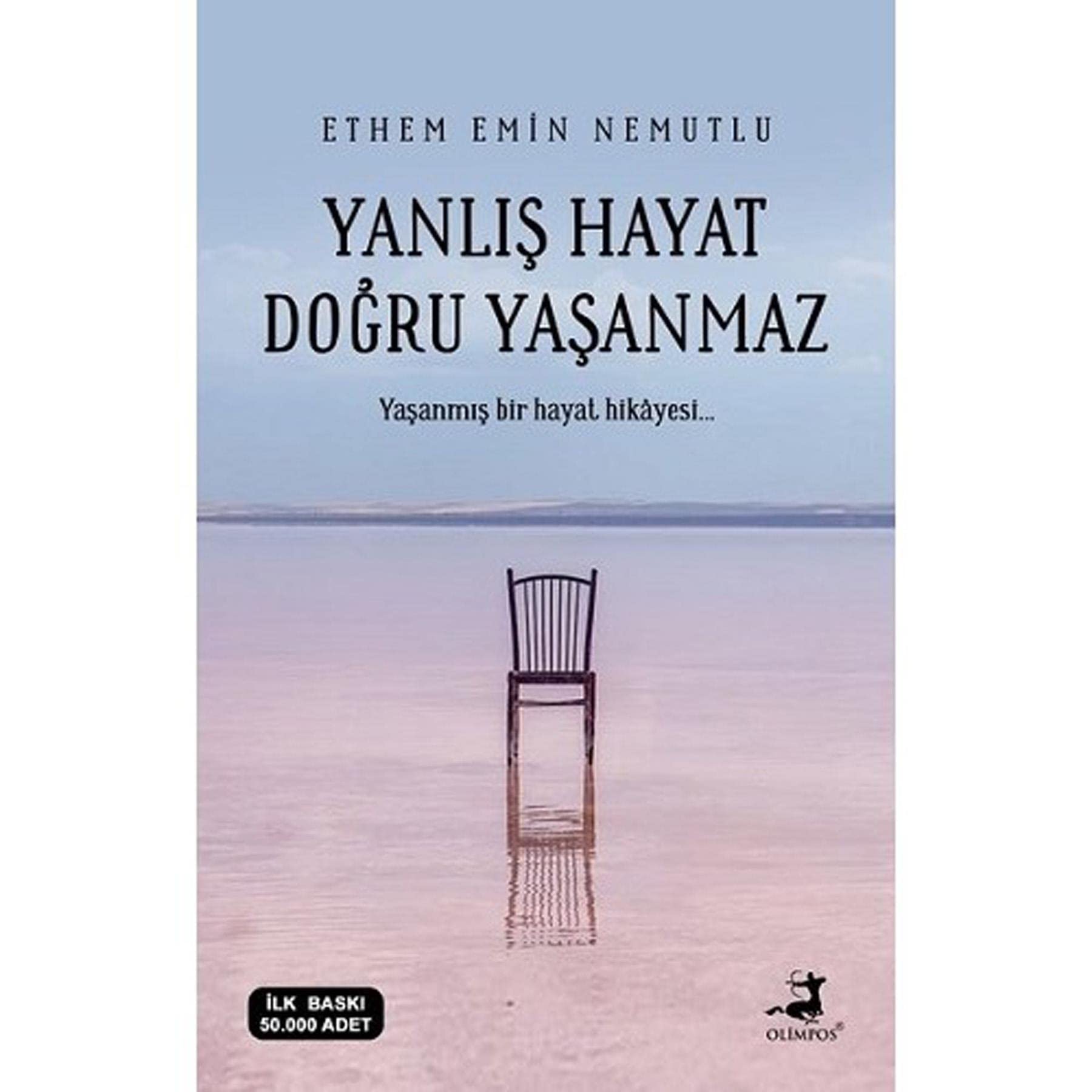 Yanlış Hayat Doğru Yaşanmaz: Yasanmis bir hayat hikayesi...