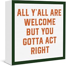 All Are Welcome Decor All Yall Are Welcome But You Gotta Act Right    / / / /
