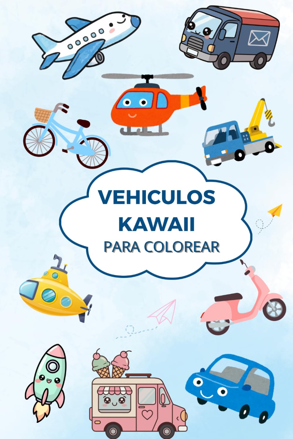 Vehiculos Kawaii para Colorear: Más de 50 dibujos adorables de coches, camiones, aviones, barcos. Libro de colorear para niños y niñas de 5 a 8 años. (Mundo Kawaii para Colorear)