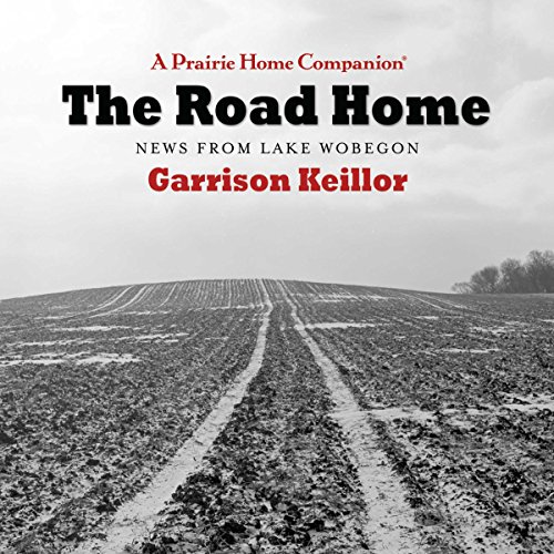 The Road Home: Stories from Lake Wobegon
