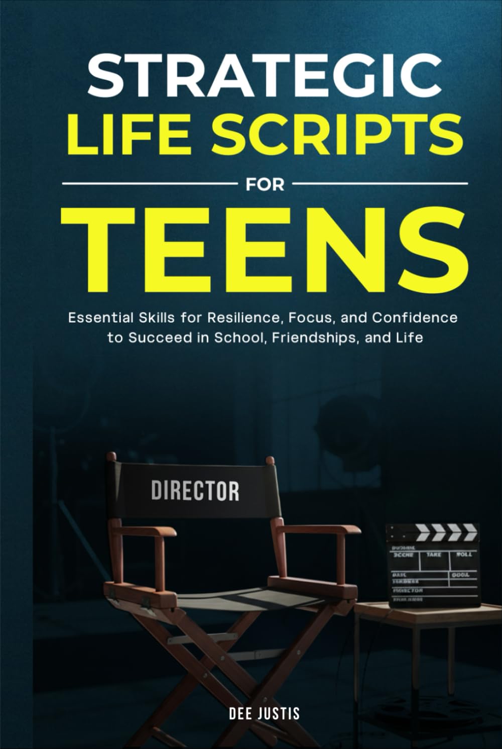 Strategic Life Scripts for Teens: Essential Skills for Resilience, Focus, and Confidence to Succeed in School, Friendships, and Life