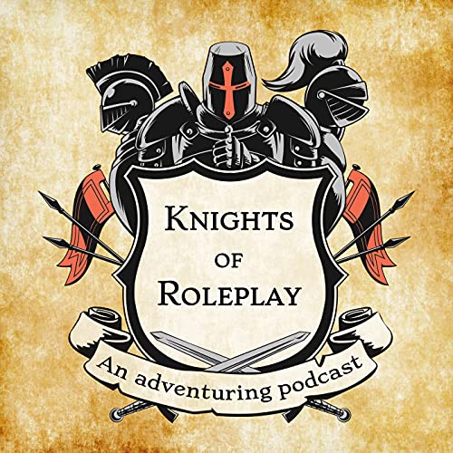 Couverture de Knights of Roleplay - An adventuring podcast