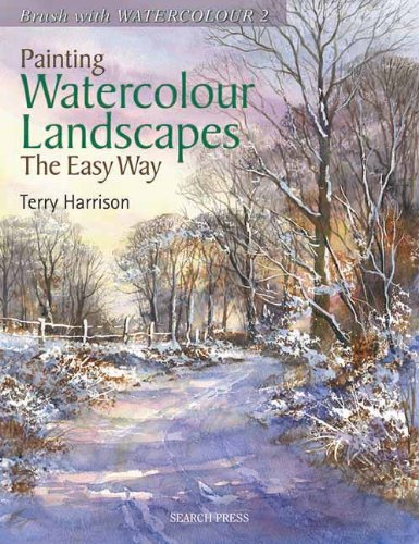 Painting Watercolour Landscapes the Easy Way (Brush with Watercolour) by Terry Harrison (2011-01-01)