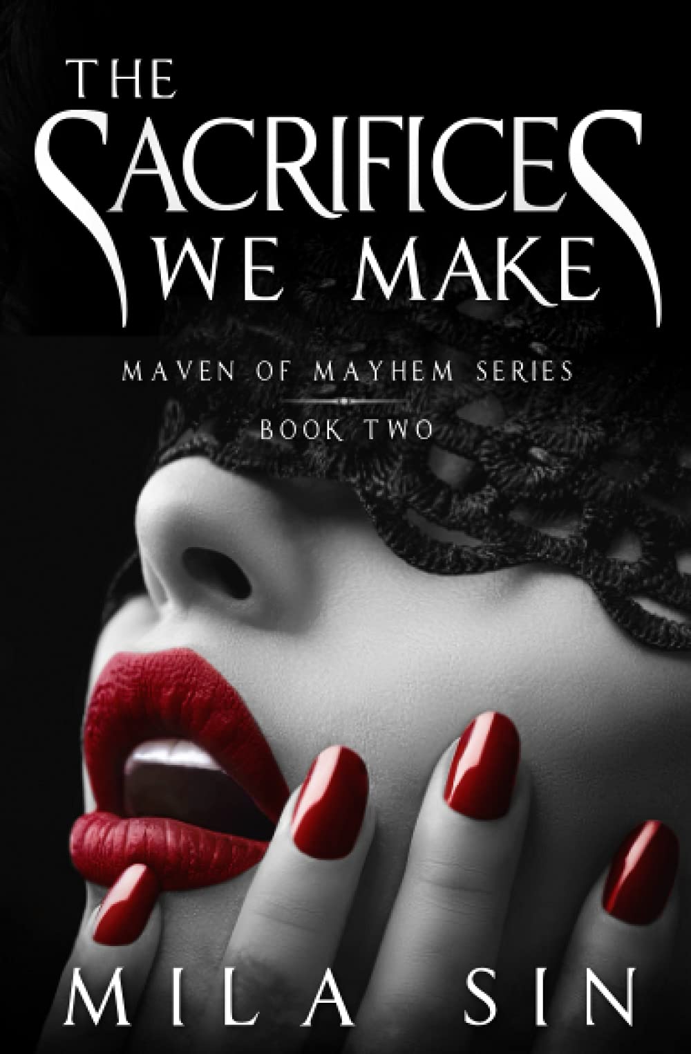 The Sacrifices We Make: Maven of Mayhem Series Book Two: 2