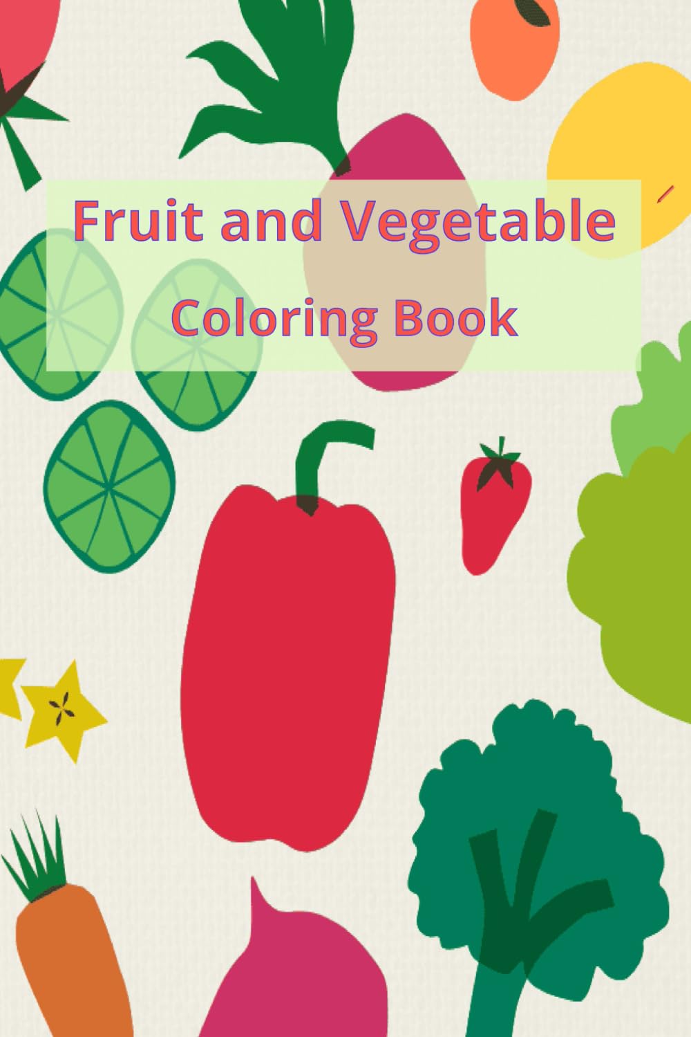 Fruit and Vegetable Coloring Book