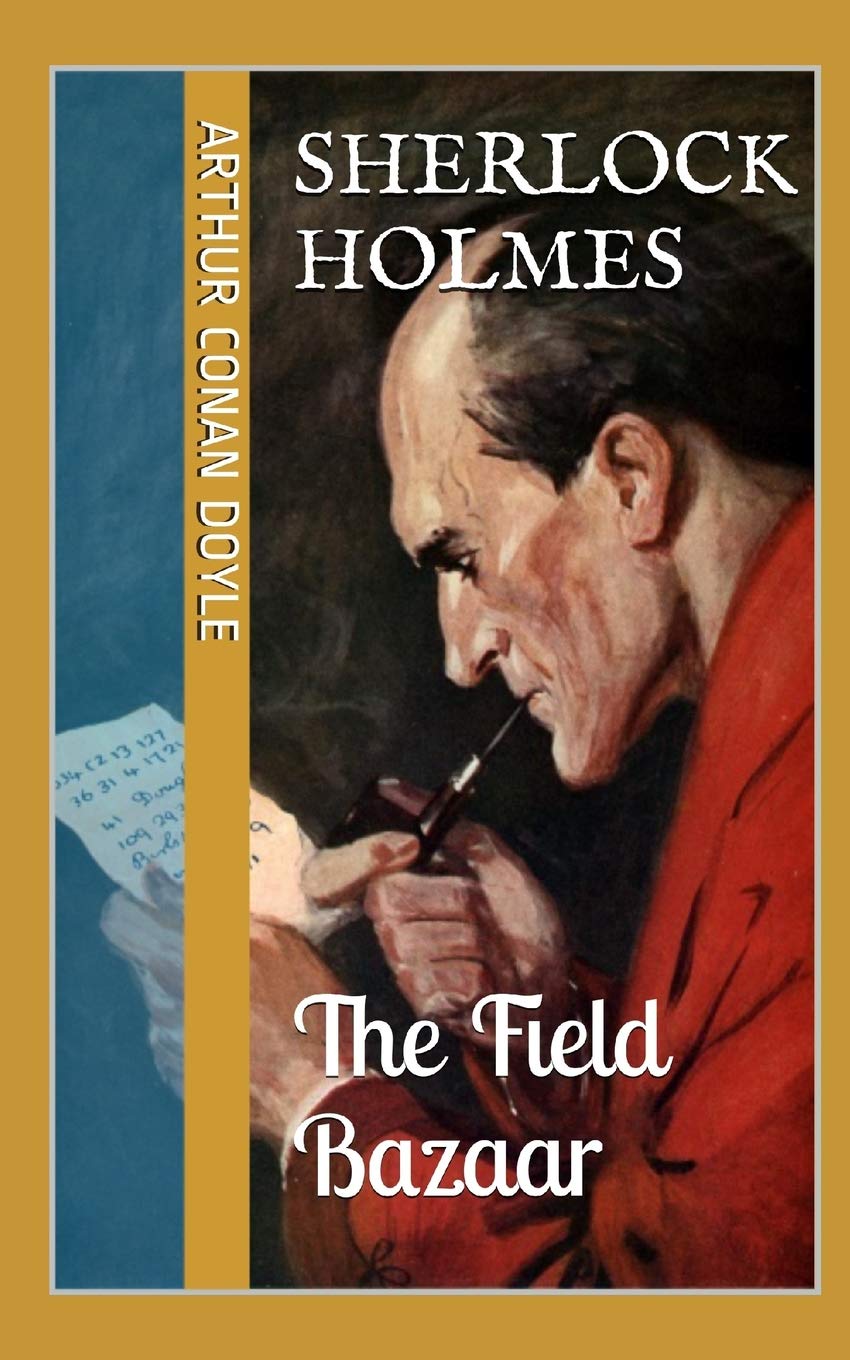 The Field Bazaar (Sherlock Holmes - Extracanonical Works: Short Stories)