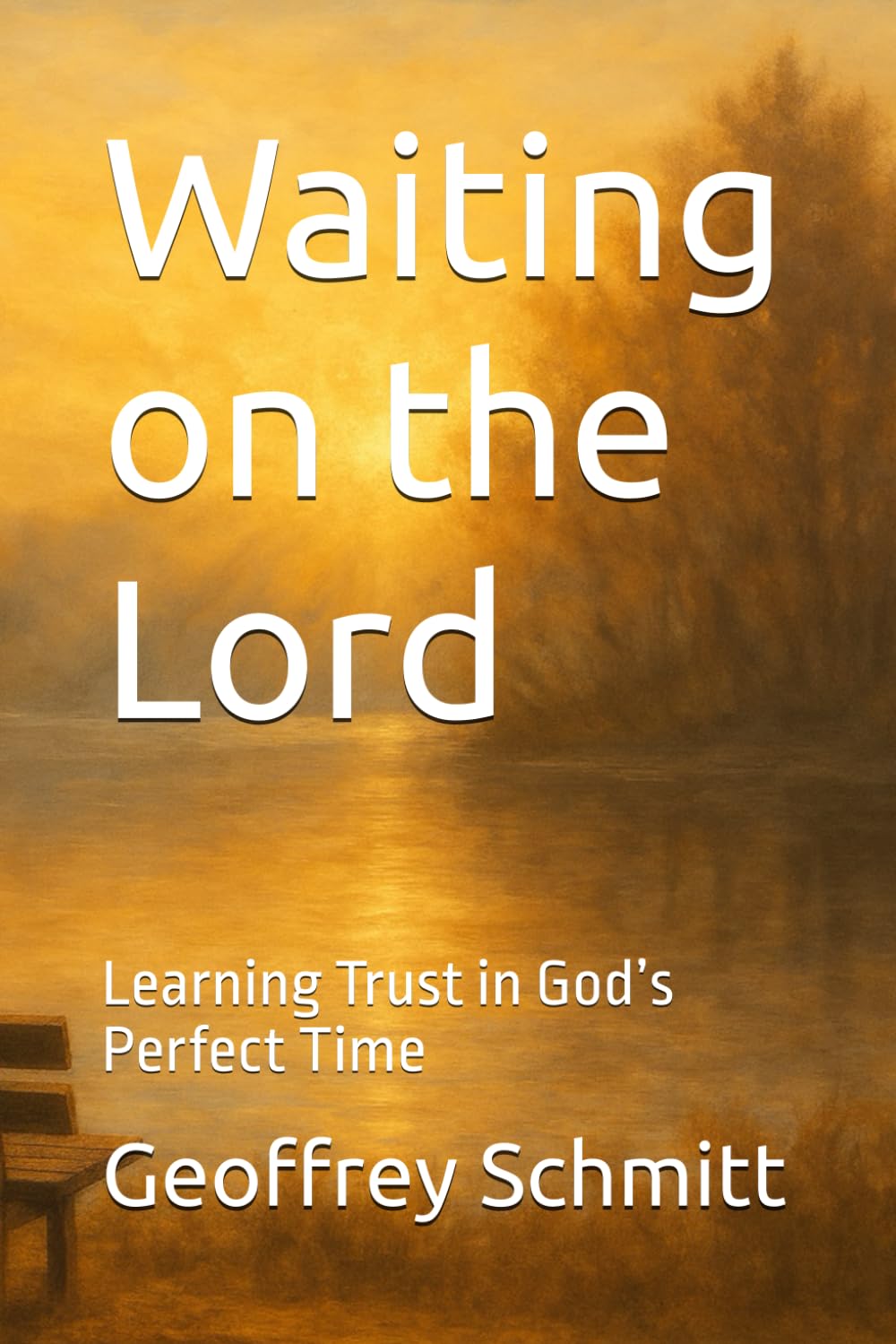Waiting on the Lord: Learning Trust in God’s Perfect Time