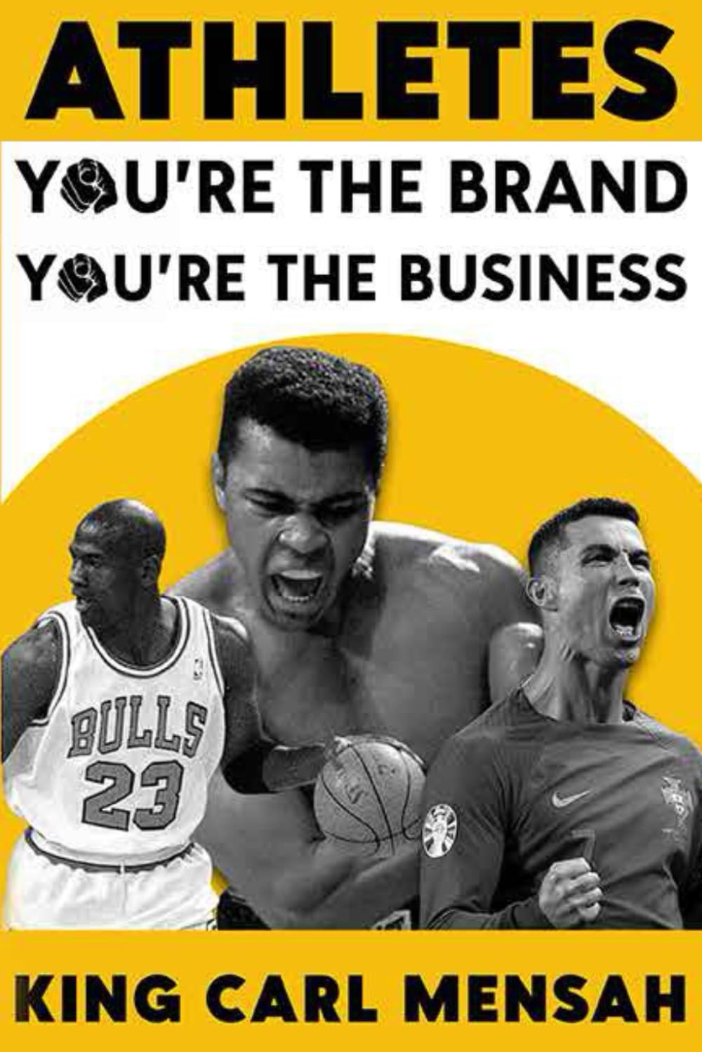 Athletes: You’re the Brand, You’re the Business: Master Branding, Influence, and Business Beyond the Ring