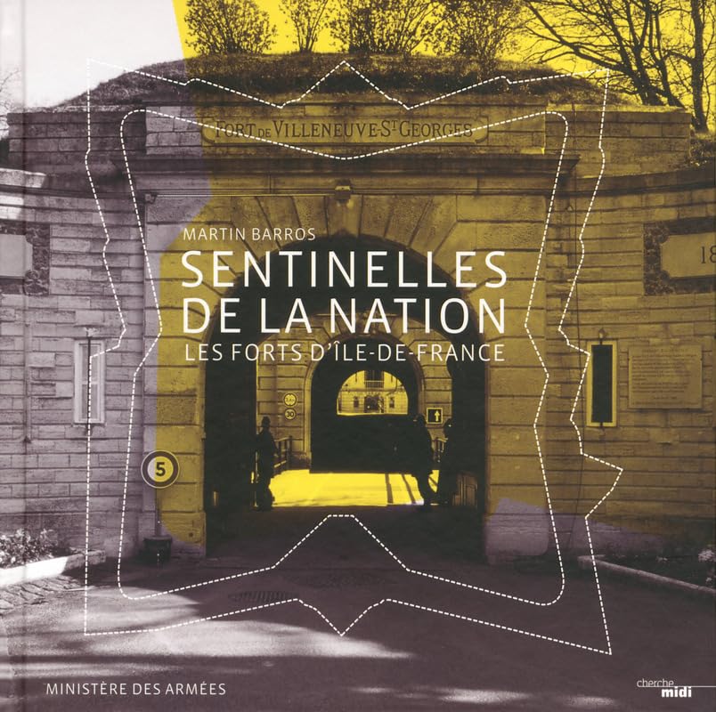 Forts franciliens : Sentinelles de la nation, l'ouvrage pour tout comprendre sur la défense de Paris