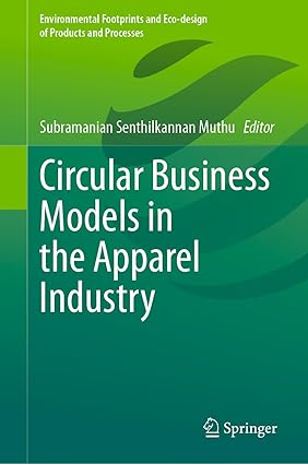 Circular Business Models in the Apparel Industry (Environmental Footprints and Eco-design of Products and Processes)-Wow! eBook