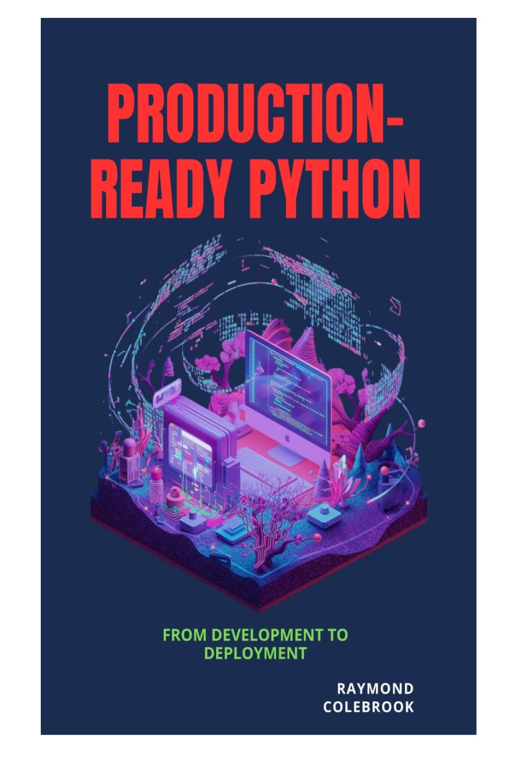 Production-Ready Python: From Development to Deployment