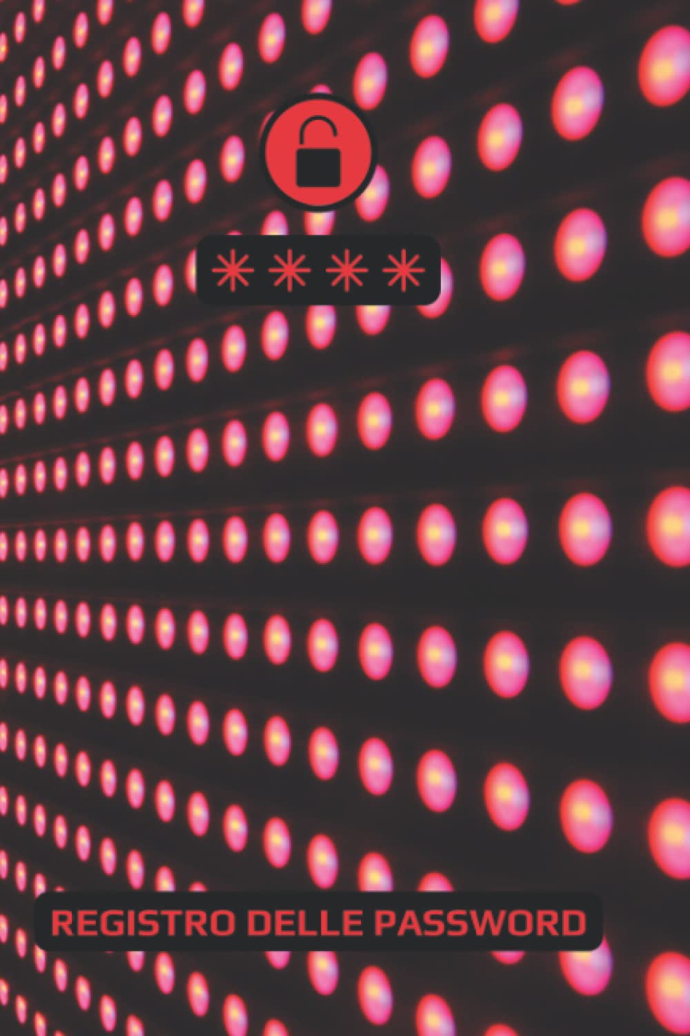 REGISTRO DELLE PASSWORD: Quaderno Delle Password | 500 PASSWORD | Un registro per proteggere i tuoi nomi utente e password su Internet | 6 x 9 inches | Formato 15,24 x 22,86 cm