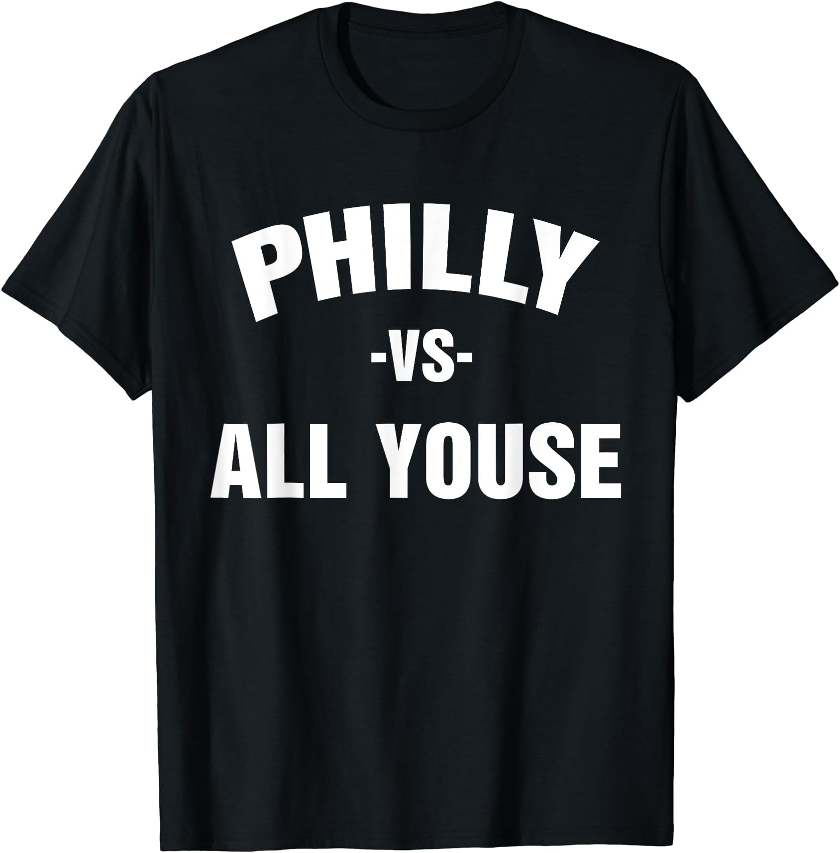 Philly Vs All Youse For Men Women Kids Philadelphia Fan T-Shirt