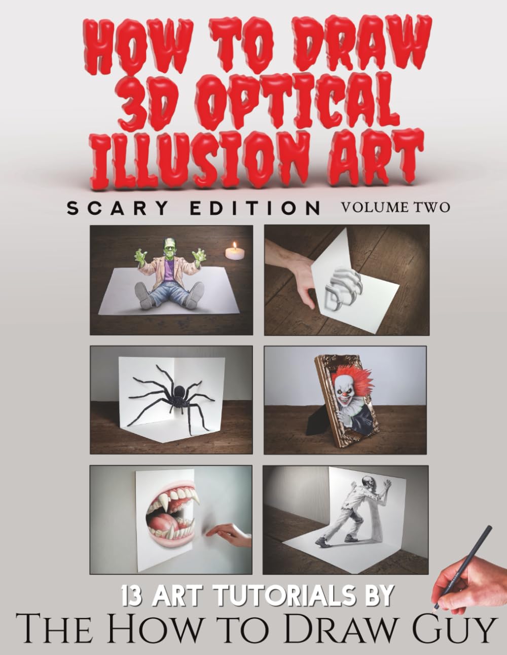 How to Draw 3D Optical Illusion Art: Scary Edition: Volume Two