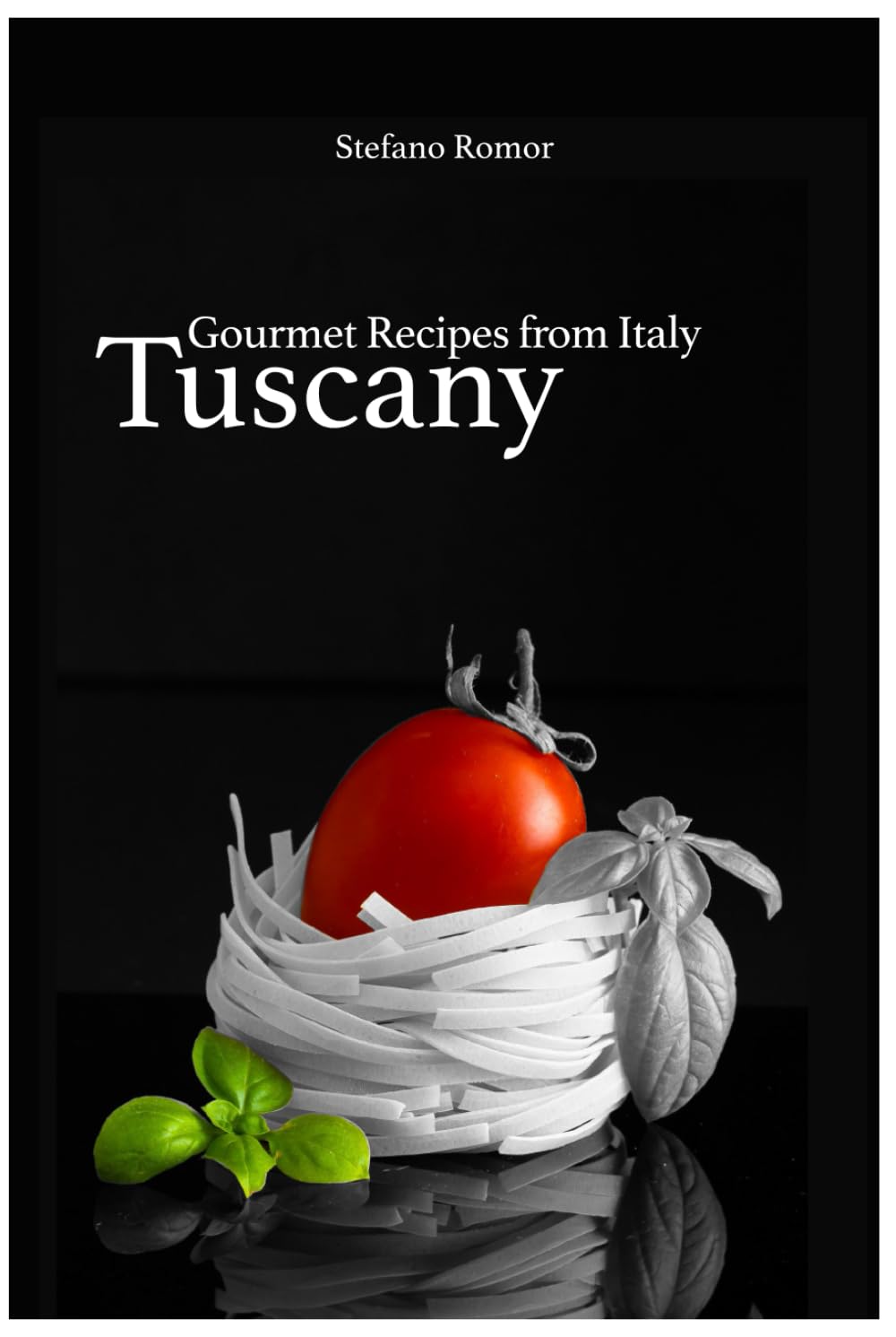 Gourmet Recipes from Italy TUSCANY: A cookbook of traditional tuscan cuisine, written by an Italian passionate about cooking, born in Tuscany.