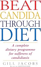 Beat Candida Through Diet: A Complete Dietary Programme for Suffers of Candidiasis