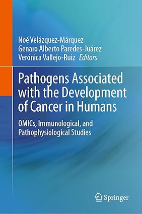 Pathogens Associated with the Development of Cancer in Humans: OMICs, Immunological, and Pathophysiological Studies-Wow! eBook