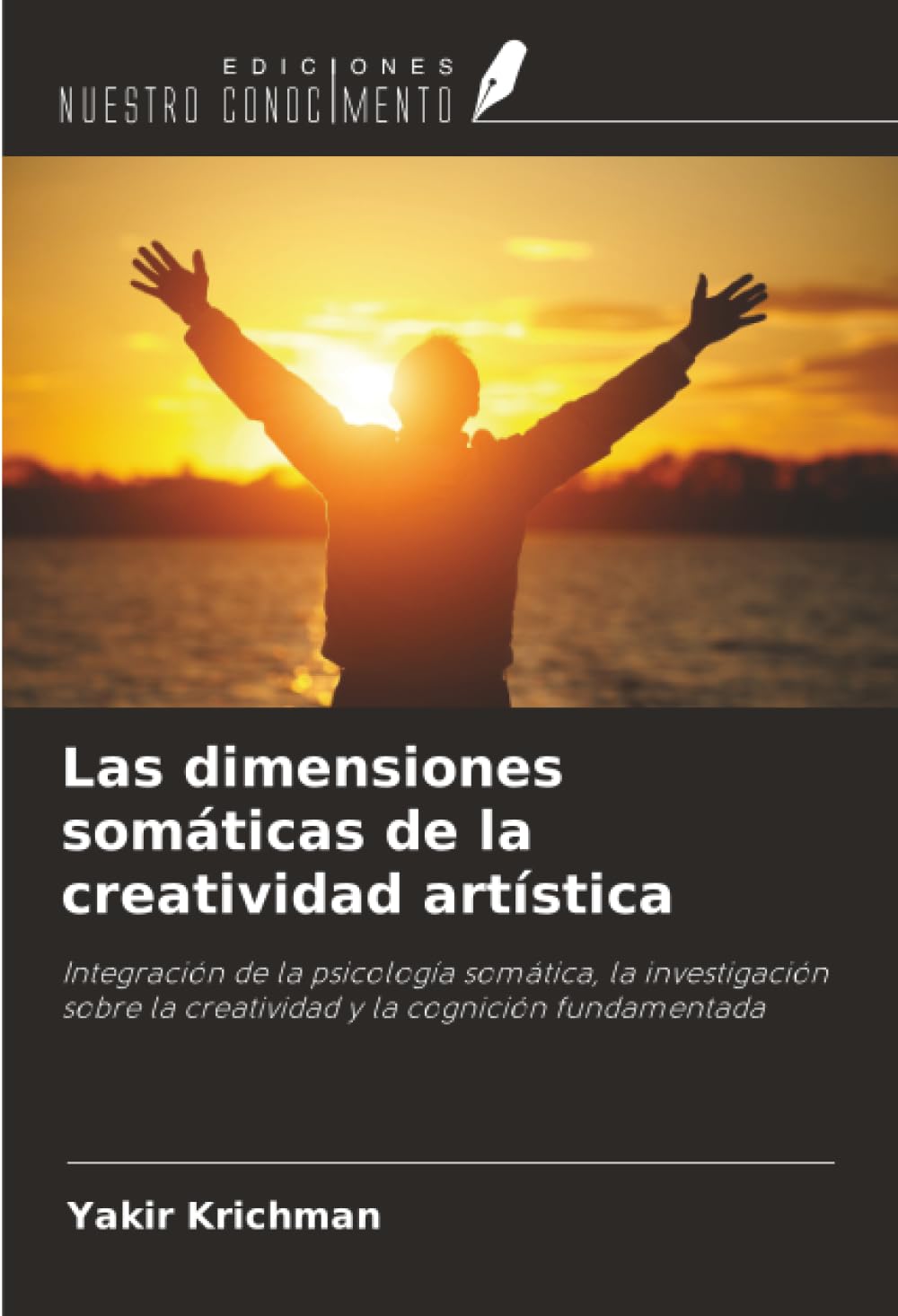 Las dimensiones somáticas de la creatividad artística: Integración de la psicología somática, la investigación sobre la creatividad y la cognición fundamentada