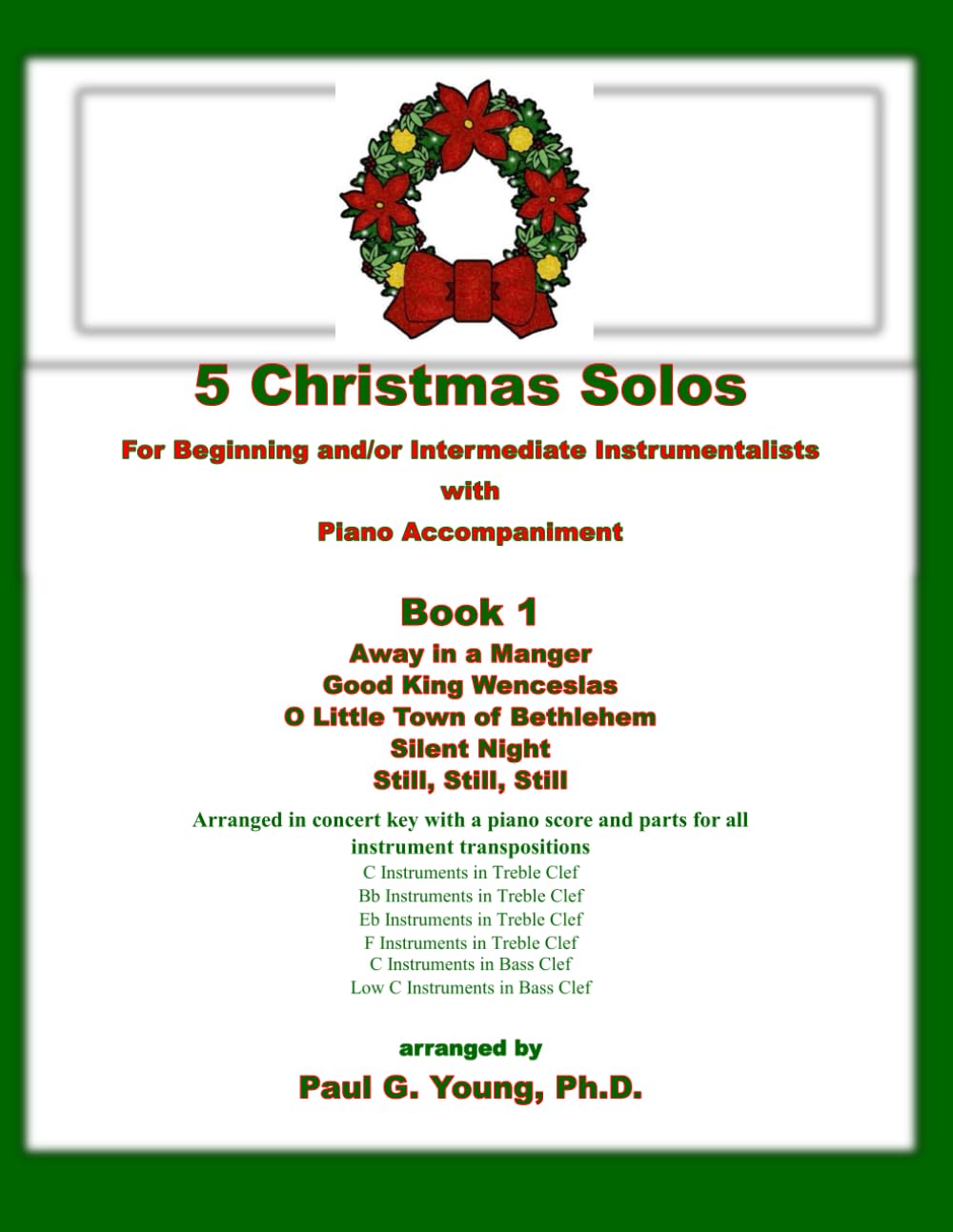 5 Christmas Solos: For Beginning and/or Intermediate Instrumentalists with Piano Accompaniment (Christmas Instrumental Solos with Piano Collection)