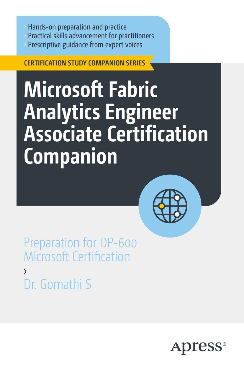 Microsoft Fabric Analytics Engineer Associate Certification Companion: Preparation for DP-600 Microsoft Certification (Certification Study Companion Series)