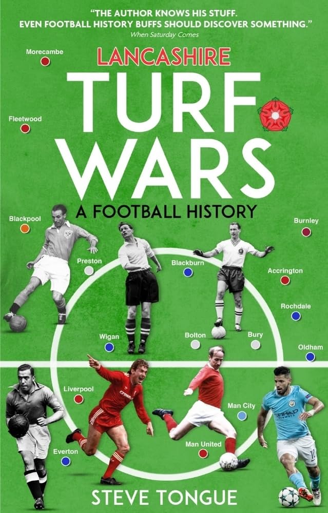 Lancashire Turf Wars: A Football History by Steve Tongue PAPERBACK 9781785314353