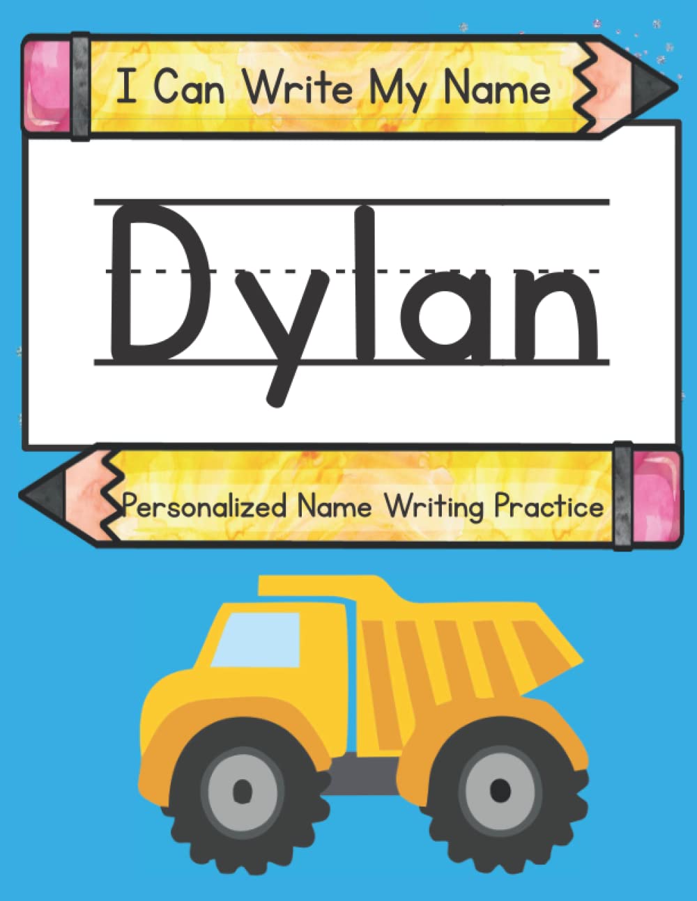 I Can Write My Name: Dylan: Personalized Name Writing Practice