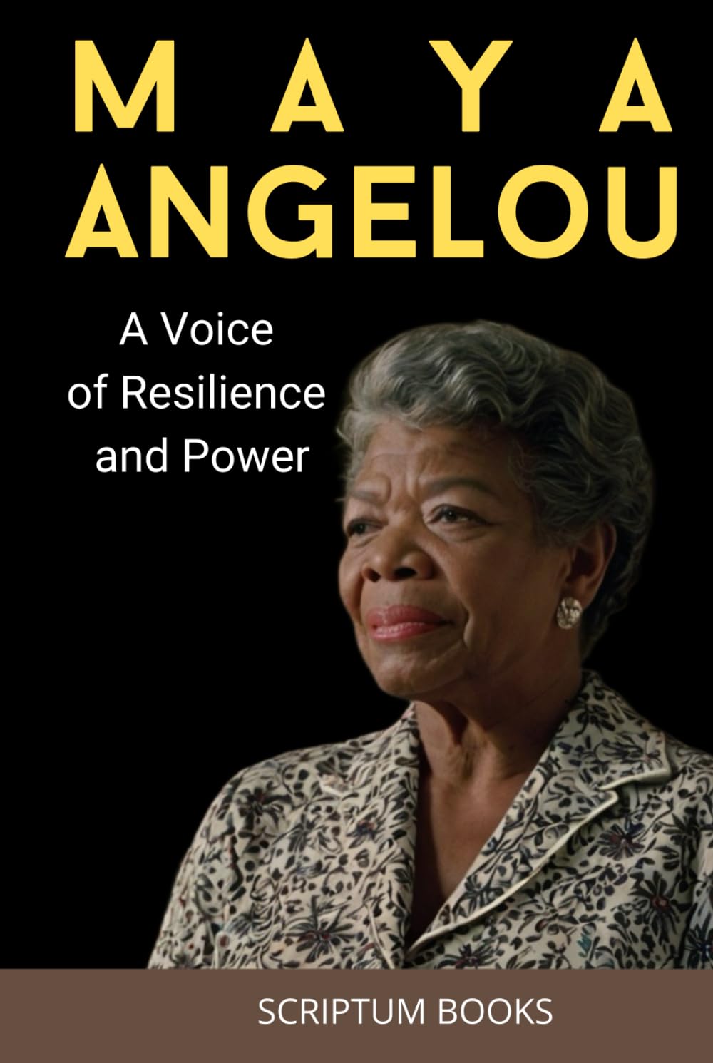 Maya Angelou. A Voice of Resilience and Power (Books about People)