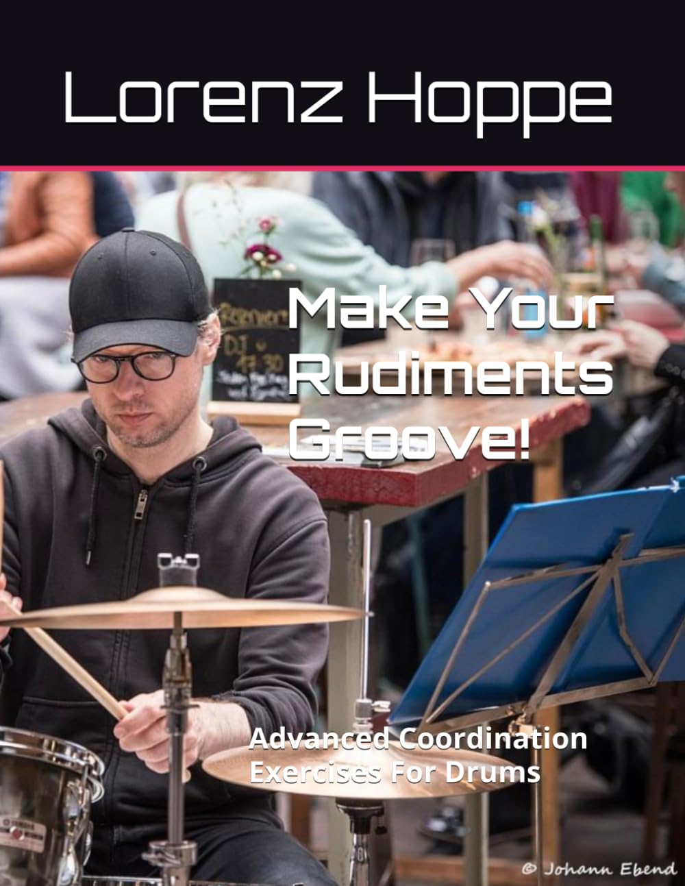 Make Your Rudiments Groove!: Advanced Coordination Exercises for Drums