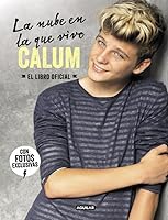 La nube en la que vivo / The cloud in which I live: Calum. El libro oficial 8403501579 Book Cover