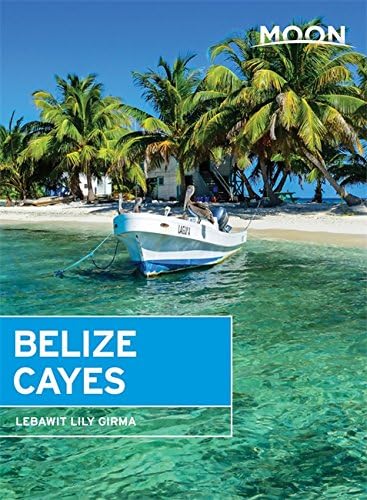 Moon Belize Cayes: Including Ambergris Caye & Caye Caulker (Moon Handbooks) Paperback โ November 25, 2014