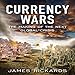 Currency Wars: The Making of the Next Global Crises