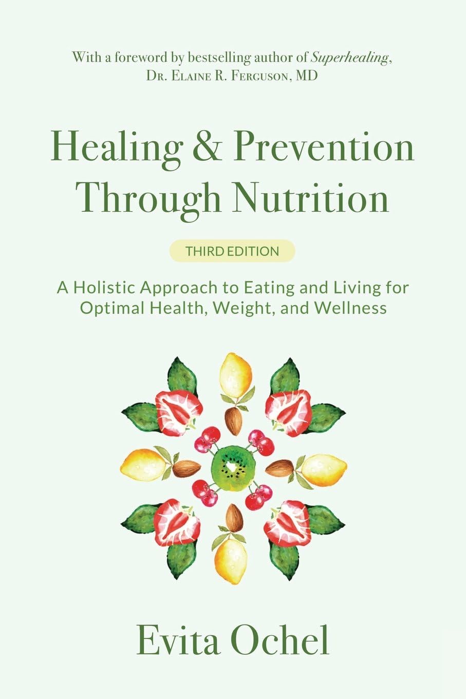 Healing & Prevention Through Nutrition: A Holistic Approach to Eating and Living for Optimal Health, Weight, and Wellness