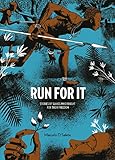 Run For It: Stories Of Slaves Who Fought For Their Freedom