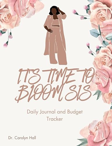 It's Time to Bloom Sis Daily Journal and Budget Tracker