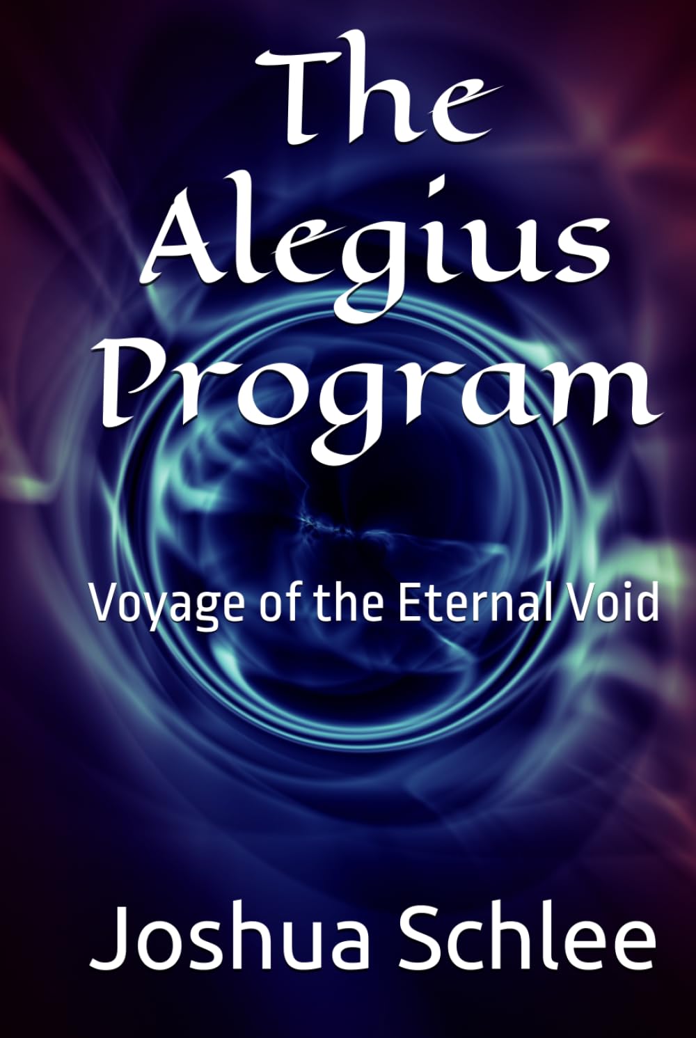 The Alegius Program: Voyage of the Eternal Void (The Alegius Saga)