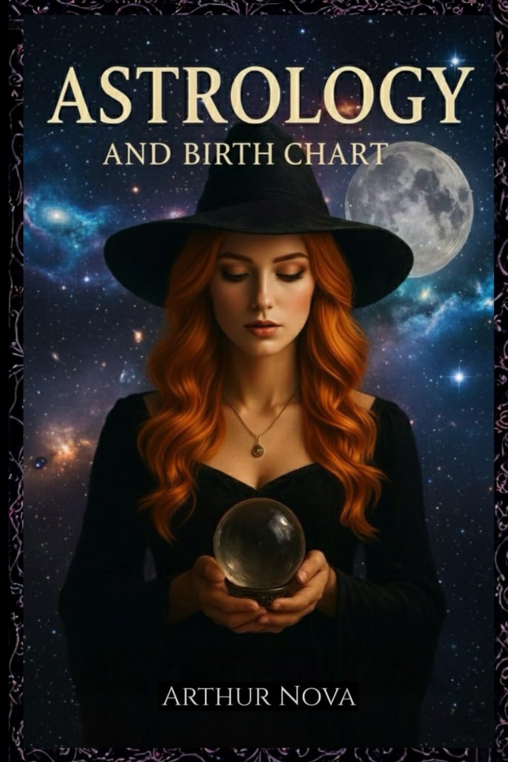 Astrology and Birth Chart: The Ultimate Step-by-Step Guide to Unlock Your Cosmic Blueprint, Decode Planetary Placements, Houses, and Aspects (Astrology books)