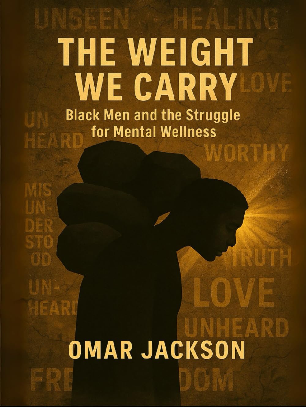 The Weight WE Carry:Black Men & the Struggle for Mental Wellness