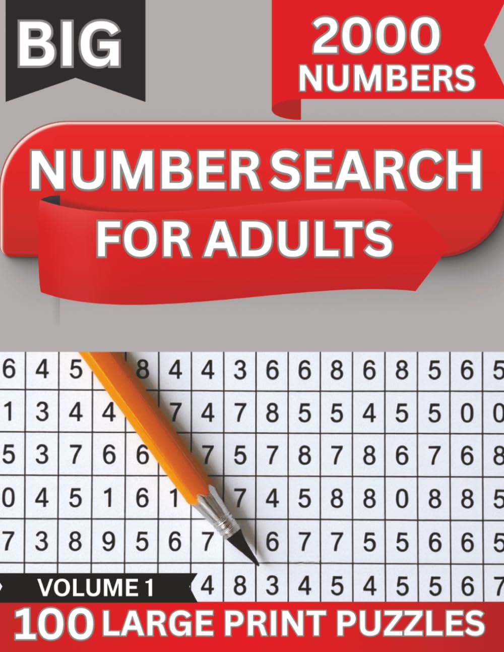 Number Search for Adults: 100 Relaxing Yet Challenging puzzles to Sharpen Focus, Improve Concentration and Train the Brain